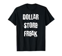 Dollar Store Freak T-Shirt