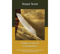Dollars Cancels Constitution: A People's Renewal at 250 Years - Reclaiming the Voice the Founders Promised