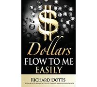 Dollars Flow To Me Easily