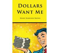 Dollars Want Me (Annotated): The New Road to Opulence With New Affirmations