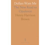 Dollars Want Me: The New Road to Opulence