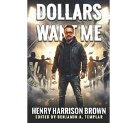 Dollars Want Me: The New Road to Opulence (Templar Library of Public Domain Classics)