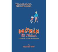 Dollman the Musical, A Memoir of an Artist as a Dollmaker