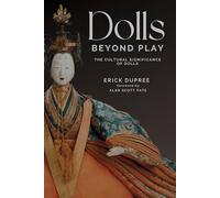 Dolls Beyond Play: The Cultural Significance of Dolls