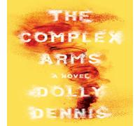 Dolly Dennis Complex Arms Paperback Book Dolly Dennis Multicolor