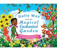 Dolly May and the Magical Enchanted Garden