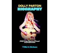 Dolly Parton Biography: Dolly Parton: A Tapestry of Triumph and Transformation