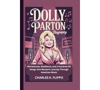 DOLLY PARTON BIOGRAPHY: Rhinestones, Resilience, and a Hundred Hit Songs: One Woman’s Journey Through American Music