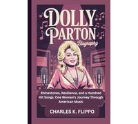 DOLLY PARTON BIOGRAPHY: Rhinestones, Resilience, and a Hundred Hit Songs: One Woman’s Journey Through American Music