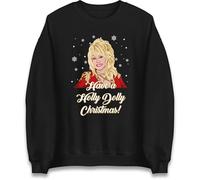 Dolly Parton Christmas Jumper, Have a Holly Dolly Christmas Sweat Shirt, Xmas Festive Gift Jumper Black