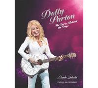 Dolly Parton: The Stories Behind the Songs: The very best tracks, explored and explained