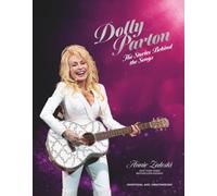 Dolly Parton: The Stories Behind the Songs : The very best tracks, explored and explained