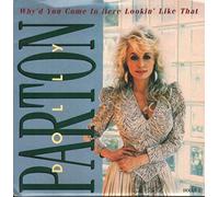 Dolly Parton - Why'd You Come In Here Lookin' Like That