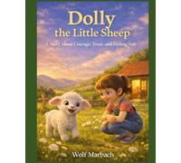 Dolly the Little Sheep: A Story About Courage, Trust, and Feeling Safe