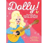 Dolly!: The Story of Dolly Parton and Her Big Dream