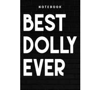 Dolly - Womens Best Dolly Ever Retro Vintage First Name Gift Meme: Goal, Business,Daily Notepad for Men & Women Lined Paper, Work List, Planning, Gym