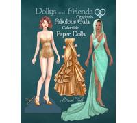 Dollys and Friends Originals, Fabulous Gala Collectible Paper Dolls: A Dress-Up Wardrobe of Elegant Evening Gowns and Red-Carpet Fashion (Dollys and Friends ORIGINALS Paper Dolls)