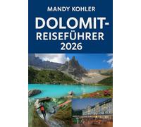 Dolomit-Reiseführer 2026: Entdecken Sie Cortina d'Ampezzo, die Täler von Bozen, epische alpine Wege, Outdoor-Abenteuer, kulturelle Perlen, lokale Küche und Italiens atemberaubendste Gipfel.