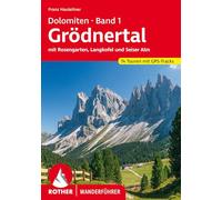 Dolomiten Band 1 - Grödnertal: mit Rosengarten, Langkofel und Seiser Alm. 74 Touren mit GPS-Tracks