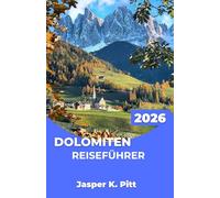 DOLOMITEN REISEFÜHRER 2026: Klettersteige, Hängebrücken und markierte alpine Wanderwege für strukturierte Bergabenteuer in hochalpinen Landschaften