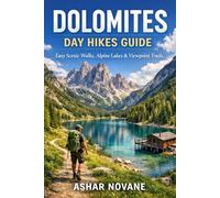 Dolomites Day Hikes Guide: Easy Scenic Walks, Alpine Lakes & Viewpoint Trails