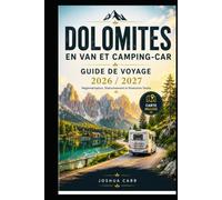 Dolomites En Van Et Camping-Car Guide De Voyage 2026 / 2027: Reglementation, Stationnement et Itineraires Testes