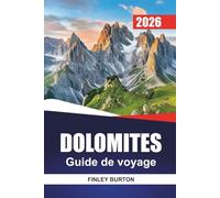 DOLOMITES Guide de voyage 2026: Connaissances locales et planification pratique pour les randonneurs débutants et les visiteurs en plein air