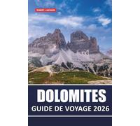 Dolomites Guide de voyage 2026: Explorez les paysages alpins, les sentiers de montagne, les activités, les villages traditionnels et la cuisine régionale