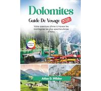 Dolomites Guide De Voyage 2026: Votre aventure ultime à travers les montagnes les plus spectaculaires d'Italie