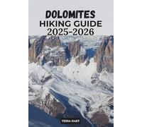 DOLOMITES HIKING GUIDE 2025-2026 (The Hiker’s Compass: Your Ultimate Guide to the World’s Trails)