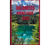 DOLOMITES HIKING GUIDE 2025 (Footsteps in Nature: 2025 Hiker’s Journey)