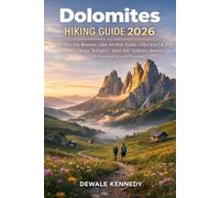 DOLOMITES HIKING GUIDE 2026: Alta Via Routes, Hut-to-Hut Trails, Alta Via 1 & 2, Maps, Refugios, Multi-Day Trekking Routes & Essential Travel Planning for the Italian Dolomites