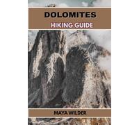 DOLOMITES HIKING GUIDE (The Great Outdoors Collection: Hiking the World's Trails)