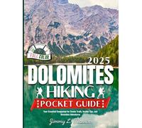 Dolomites Hiking Pocket Guide 2025: Your Essential Companion for Scenic Trails, Insider Tips, and Stressless Adventures