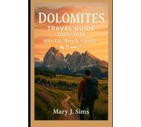 Dolomites Travel Guide 2025-2026: Hike, Eat, Sleep & Wander