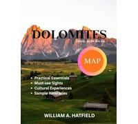 Dolomites Travel Guide 2025-2026: Scenic Trails, Alpine Villages & Hidden Gems in Northern Italy (Hidden Haven)