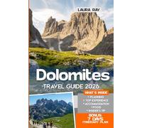 Dolomites Travel Guide 2026: Explore Italy’s Most Beautiful Mountains with Expert Tips, Cortina d'Ampezzo, Val Gardena, Alta Via 1, Hiking Trails, Short Walks, Iconic Gems, Accommodation & Maps