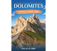 DOLOMITES TRAVEL GUIDE 2026: Hiking, Skiing, and Practical Planning Across the Valleys of Northern Italy