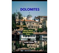 DOLOMITES TRAVEL GUIDE 2026: Hiking, Skiing & Breathtaking Peaks (Essential Explorer Series)