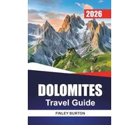 DOLOMITES Travel Guide 2026: Local Knowledge and Practical Planning for First Time Hikers and Outdoor Visitors