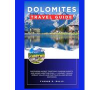 Dolomites Travel Guide: Discovering Ancient Traditions, Charming Markets, and Jagged Limestone Peaks - A Journey Through Verdant Valleys and Fairytale Villages Beyond Sightseeing