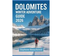 Dolomites Winter Adventure Guide 2026: Explore Italy’s Snowy Peaks, Ski Resorts, Scenic Photography and Hidden Alpine Culture