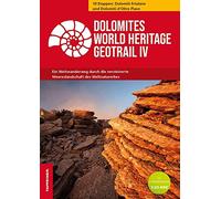 Dolomites World Heritage Geotrail IV: Ein Weitwanderweg durch die versteinerte Meereslandschaft des Weltnaturerbes 10 Etappen: Dolomiti Friulane und Dolomiti d’Oltre Piave: 4