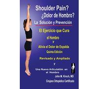 Dolor de Hombro?: La Solucion & Prevencion, Quinta Edicion, Revisado y Ampliado
