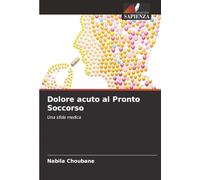 Dolore acuto al Pronto Soccorso: Una sfida medica