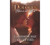 DOLORES: Home at Last (Expanding Love)--Part Two
