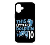 Dolphin 10th Birthday This Little Dolphin Is 10 Case for iPhone 16 Plus