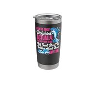 Dolphin Ask Me About Dolphins Actually, You Don't Have to Stainless Steel Insulated Tumbler