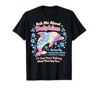 Dolphin Ask Me About Dolphins Actually, You Don't Have to T-Shirt
