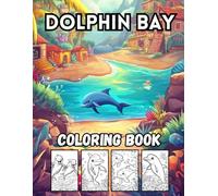 Dolphin Bay: 40 Big and Peaceful Ocean Designs for Kids